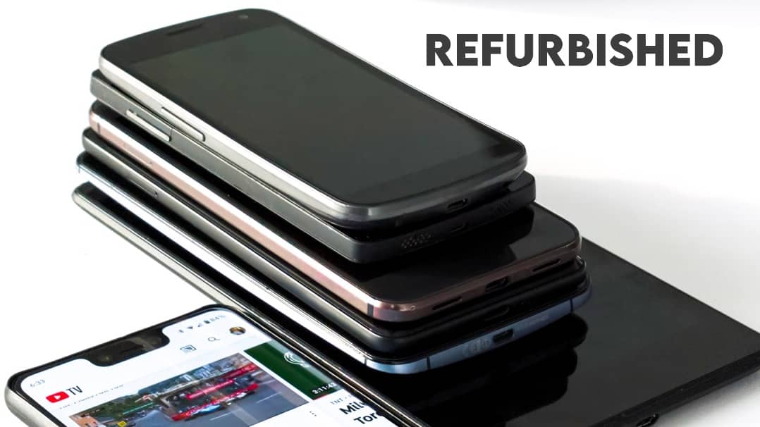 What are Refurbished Phones? Should You Buy? Pros & Cons