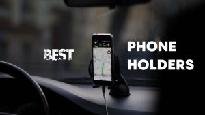 5 Best Phone Holders for Car With Strong Mount [2023]