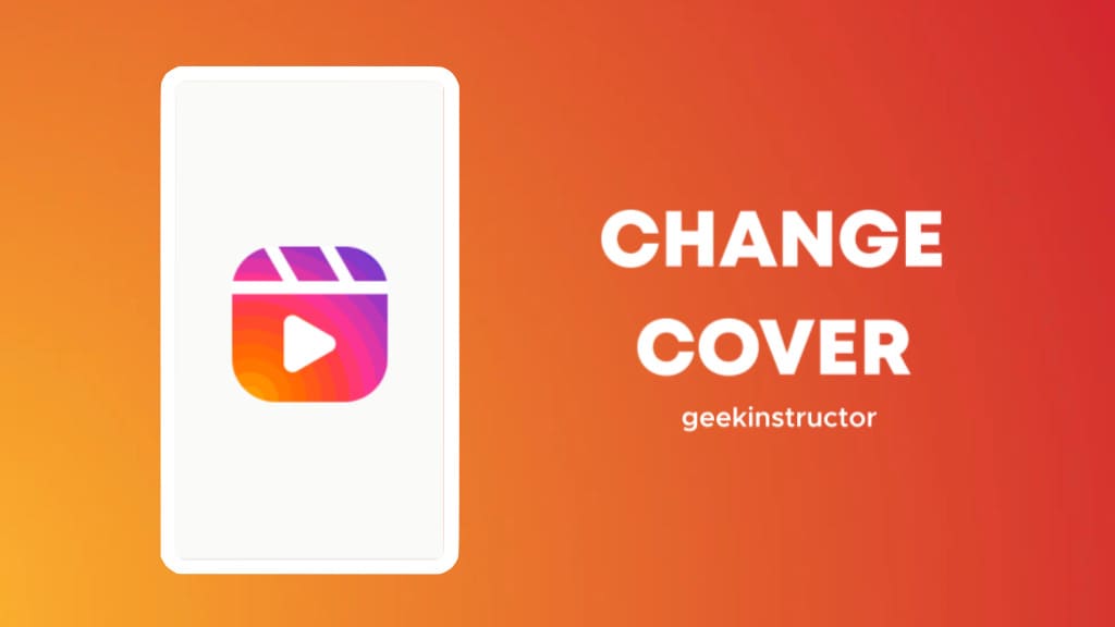 How To Change The Cover Of An Instagram Reel After Posting