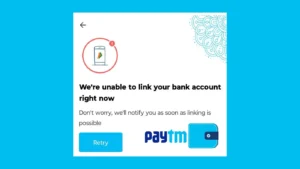 We are unable to link your bank account right now on Paytm