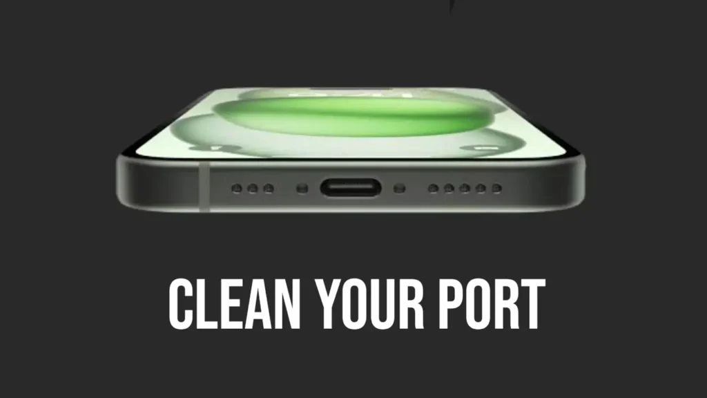 Clean your charging port